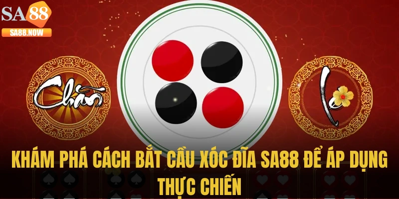 Khám phá cách bắt cầu xóc đĩa SA88 để áp dụng thực chiến Khám phá cách bắt cầu xóc đĩa SA88 để áp dụng thực chiến