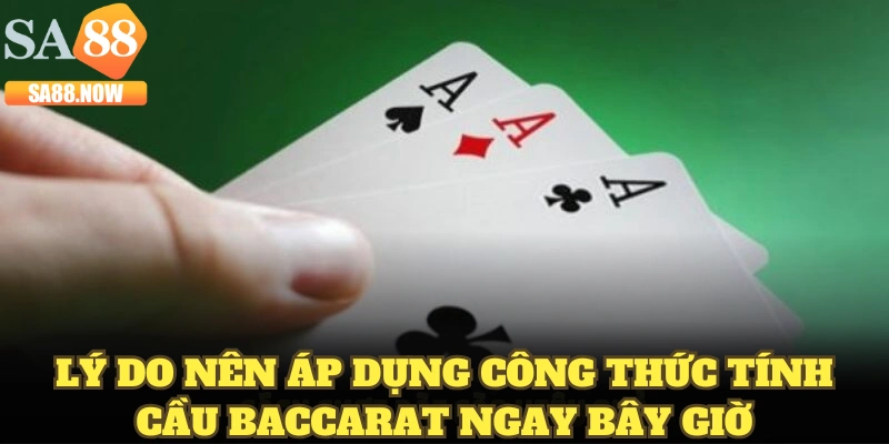 Lý do nên áp dụng công thức tính cầu baccarat ngay bây giờ Lý do nên áp dụng công thức tính cầu baccarat ngay bây giờ